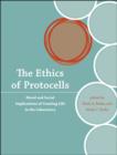 Image for The ethics of protocells  : moral and social implications of creating life in the laboratory