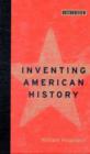 Image for Inventing American History