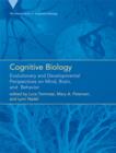 Image for Cognitive biology  : evolutionary and developmental perspectives on mind, brain, and behavior