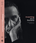 Image for Inventing Marcel Duchamp  : the dynamics of portraiture