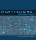 Image for Probabilistic graphical models  : principles and techniques