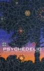 Image for Psychedelic  : optical and visionary art since the 1960s