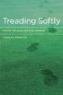 Image for Treading softly  : paths to ecological order