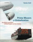 Image for Prime movers of globalization  : the history and impact of diesel engines and gas turbines
