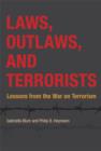 Image for Laws, outlaws, and terrorists  : lessons from the War on Terrorism