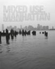 Image for Mixed use, Manhattan  : photography and related practices, 1970s to the present