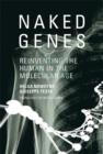 Image for Naked genes  : reinventing the human in the molecular age