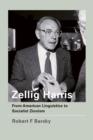 Image for Zellig Harris  : from American linguistics to socialist Zionism