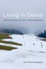 Image for Living in denial  : climate change, emotions, and everyday life