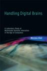 Image for Handling digital brains  : a laboratory study of multimodal semiotic interaction in the age of computers