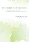 Image for The wonder of consciousness  : understanding the mind through philosophical reflection