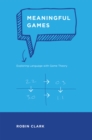 Image for Meaningful games  : exploring language with game theory