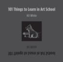 Image for 101 things to learn in art school