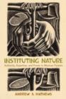 Image for Instituting nature  : authority, expertise, and power in Mexican forests