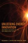 Image for Unlocking energy innovation  : how America can build a low-cost, low-carbon energy system