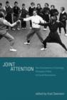 Image for Joint attention  : new developments in psychology, philosophy of mind, and social neuroscience