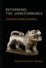 Image for Reforming the unreformable  : lessons from Nigeria