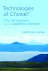 Image for Technologies of choice?  : ICTs, development, and the capabilities approach