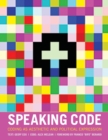 Image for Speaking code  : coding as aesthetic and political expression
