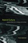 Image for Hybrid culture  : Japanese media arts in dialogue with the West