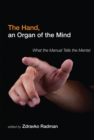 Image for The Hand, an Organ of the Mind