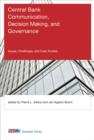 Image for Central bank communication, decision making, and governance  : issues, challenges, and case studies