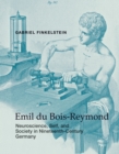 Image for Emil du Bois-Reymond  : neuroscience, self, and society in nineteenth-century Germany