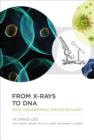 Image for From X-rays to DNA  : how engineering drives biology