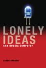 Image for Lonely Ideas : Can Russia Compete?