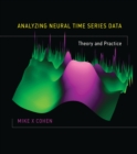 Image for Analyzing neural time series data  : theory and practice