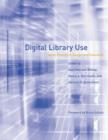 Image for Digital library use  : social practice in design and evaluation