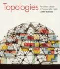 Image for Topologies  : the urban utopia in France, 1960-1970
