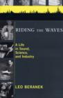 Image for Riding the waves  : a life in sound, science, and industry