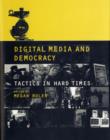 Image for Digital media and democracy  : tactics in hard times