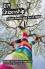 Image for DIY citizenship  : critical making and social media