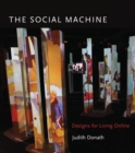 Image for The social machine  : designs for living online