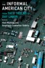 Image for The informal American city  : from taco trucks to day labor