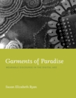 Image for Garments of paradise  : wearable discourse in the digital age