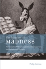 Image for The Measure of Madness : Philosophy of Mind, Cognitive Neuroscience, and Delusional Thought
