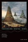 Image for Traversing digital Babel  : information, e-government, and exchange