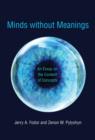 Image for Minds without Meanings : An Essay on the Content of Concepts