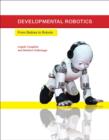 Image for Developmental Robotics : From Babies to Robots