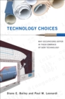 Image for Technology Choices : Why Occupations Differ in Their Embrace of New Technology