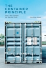 Image for The container principle  : how a box changes the way we think