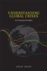 Image for Understanding Global Crises : An Emerging Paradigm