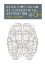 Image for Brain computation as hierarchical abstraction