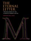 Image for The Eternal Letter : Two Millennia of the Classical Roman Capital