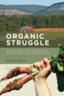 Image for Organic struggle  : the movement for sustainable agriculture in the United States