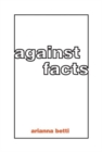 Image for Against Facts