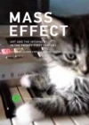 Image for Mass effect  : art and the Internet in the twenty-first century : Volume 1